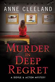 Murder in Deep Regret (Doyle & Acton, Bk 11)