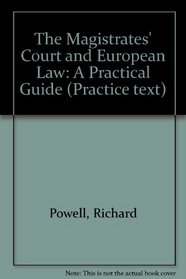 The Magistrates' Court and European Law: A Practical Guide (Practice Text)