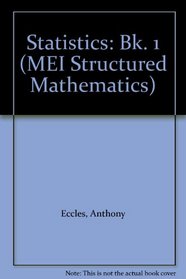 Statistics: Bk. 1 (MEI Structured Mathematics)