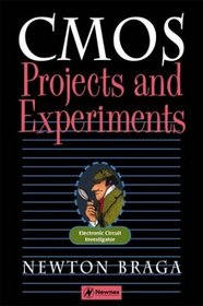 CMOS Projects and Experiments : Fun With the 4093 Ic (Electronic Circuit Investigator Series)