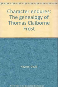 Character endures: The genealogy of Thomas Claiborne Frost
