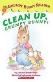 Clean Up, Grumpy Bunny! (Scholastic Readers)