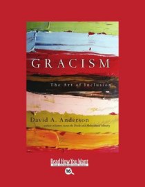 Gracism (EasyRead Large Bold Edition): The Art of Inclusion