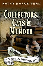 Collectors, Cats & Murder: A Dickens & Christie Mystery