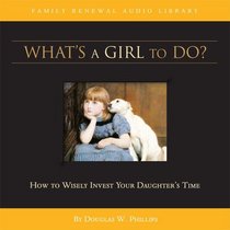 What's a Girl to Do? (CD) (Vision Forum Family Renewal Tape Library)