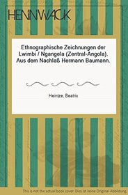 Ethnographische Zeichnungen der Lwimbi/Ngangela (Zentral-Angola): Aus dem Nachlass Hermann Baumann (Sonderschriften des Frobenius-Instituts) (German Edition)