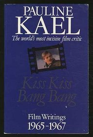 Kiss Kiss Bang Bang. Film Writings 1965-1967