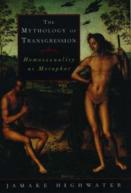 The Mythology of Transgression: Homosexuality As Metaphor