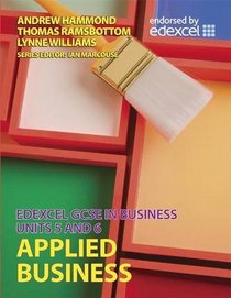 Edexcel GCSE Business: Units 5 & 6: Applied Business
