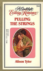 Pulling the Strings (Candlelight Ecstasy Romance, No 304)