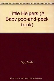 Little Helpers (A Baby pop-and-peek book)