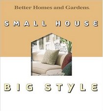 Small House, Big Style (Better Homes and Gardens)