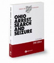 Ohio Arrest, Search and Seizure, 2006 ed. (Baldwin's Ohio Handbook Series)