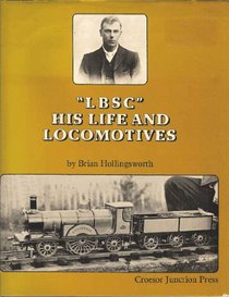'LBSC' - HIS LIFE AND LOCOMOTIVES.