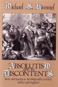 Absolutism and Its Discontents: State and Society in Seventeenth Century France and England
