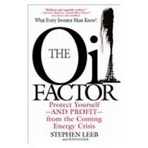 The Oil Factor: Protect Yourself- and Profit- from the Coming Energy Crisis