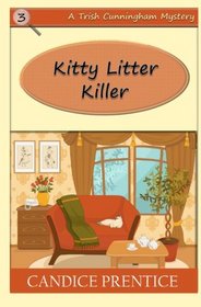 Kitty Litter Killer (A Trish Cunningham Mystery) (Volume 3)