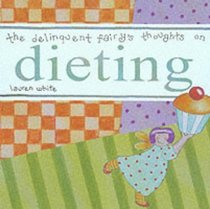 The Delinquent Fairy's Thoughts on Dieting