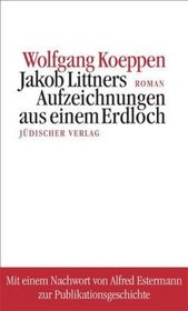 Jakob Littners Aufzeichnungen aus einem Erdloch.
