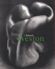Edward Weston: 1886-1958 (Photo Book Series)