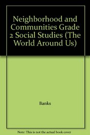 Neighborhood and Communities Grade 2 Social Studies (The World Around Us)