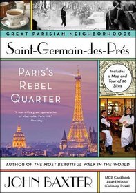 Saint-Germain-des-Pres: Paris's Rebel Quarter (Great Parisian Nieghborhoods)