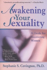 Awakening Your Sexuality: A Guide for Recovering Women
