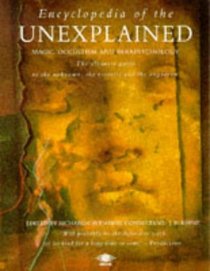 Encyclopedia of the Unexplained: Magic, Occultism, and Parapsychology (Arkana)