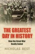 The Last Day: How the Great War Really Ended