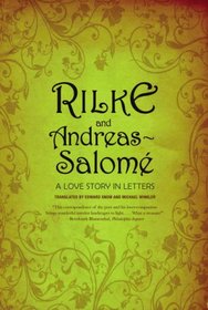 Rilke and Andreas-Salome: A Love Story in Letters