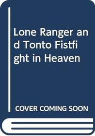 Lone Ranger and Tonto Fistfight in Heaven