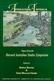 Approaching Australia: Papers from the Harvard Australian Studies Symposium