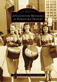 20th-Century Retailing in Downtown Detroit (MI) (Images of America)