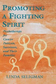 Promoting a Fighting Spirit: Psychotherapy for Cancer Patients, Survivors, and Their Families