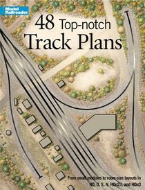 48 Top Notch Track Plans: From Model Railroader Magazine (Model Railroad Handbook, No 39)