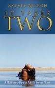 It Takes Two: A Matthews/Deenal Family Series Novel
