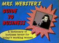 Mrs. Webster's Guide to Business