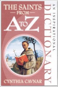 The Saints from A to Z: An Inspirational Dictionary (Inspirational Dictionary)
