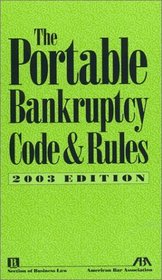 The Portable Bankruptcy Code & Rules, 2003 Edition