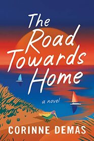 The Road Towards Home: A Novel