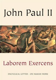 Laborem Exercens: Encyclical Letter on Human Work