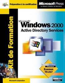 Kit de formation Microsoft Windows 2000, Active Directory Services : Examen MCSE 70-217