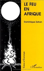 Le feu en Afrique et themes annexes: Variations autour de l'oeuvre de H.A. Junod (Culture et cosmologie) (French Edition)