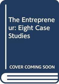 The entrepreneur; eight case studies;