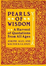 Pearls of Wisdom : A Harvest of Quotations from All Ages