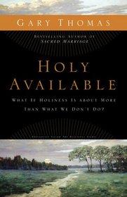 Holy Available: What If Holiness Is about More Than What We Dont Do?