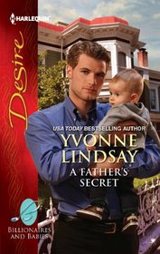 A Father's Secret (Billionaires and Babies) (Harlequin Desire, No 2187)