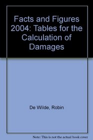Facts & Figures 2004: Tables for the Calculation of Damages