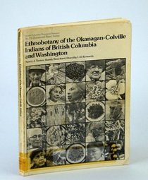 Ethnobotany of the Okanagan-Colville Indians of British Columbia and Washington