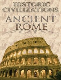 Ancient Rome (Historic Civilizations)